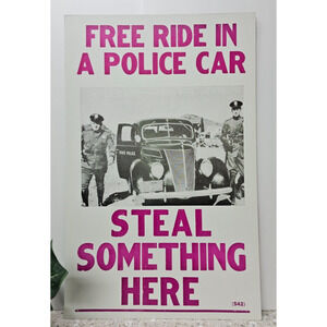 Vintage Poster Humor - Free Ride in a Police Car - Steal Something Here